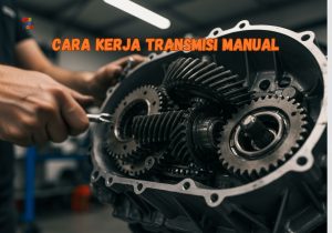 Cara Kerja Transmisi Manual