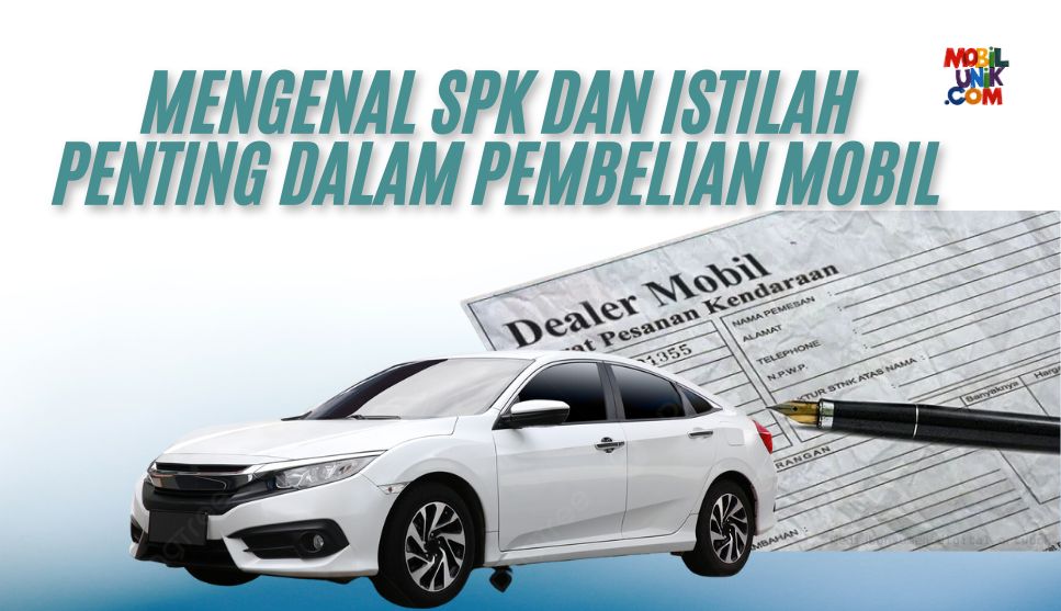 Mengenal SPK dan Istilah Penting dalam Pembelian Mobil
