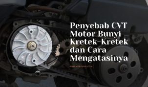 Penyebab CVT Motor Bunyi Kretek-Kretek dan Cara Mengatasinya