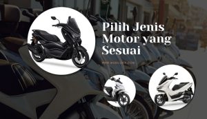 Pilih Jenis Motor yang Sesuai