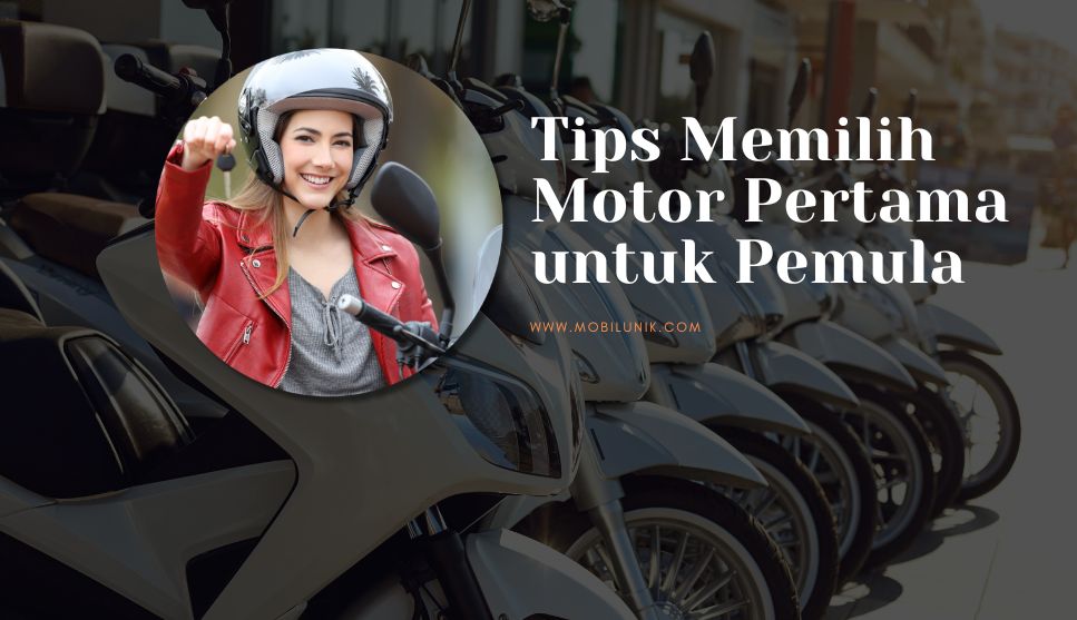 Tips Memilih Motor Pertama untuk Pemula