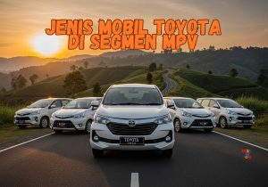 Jenis Mobil Toyota di Segmen MPV